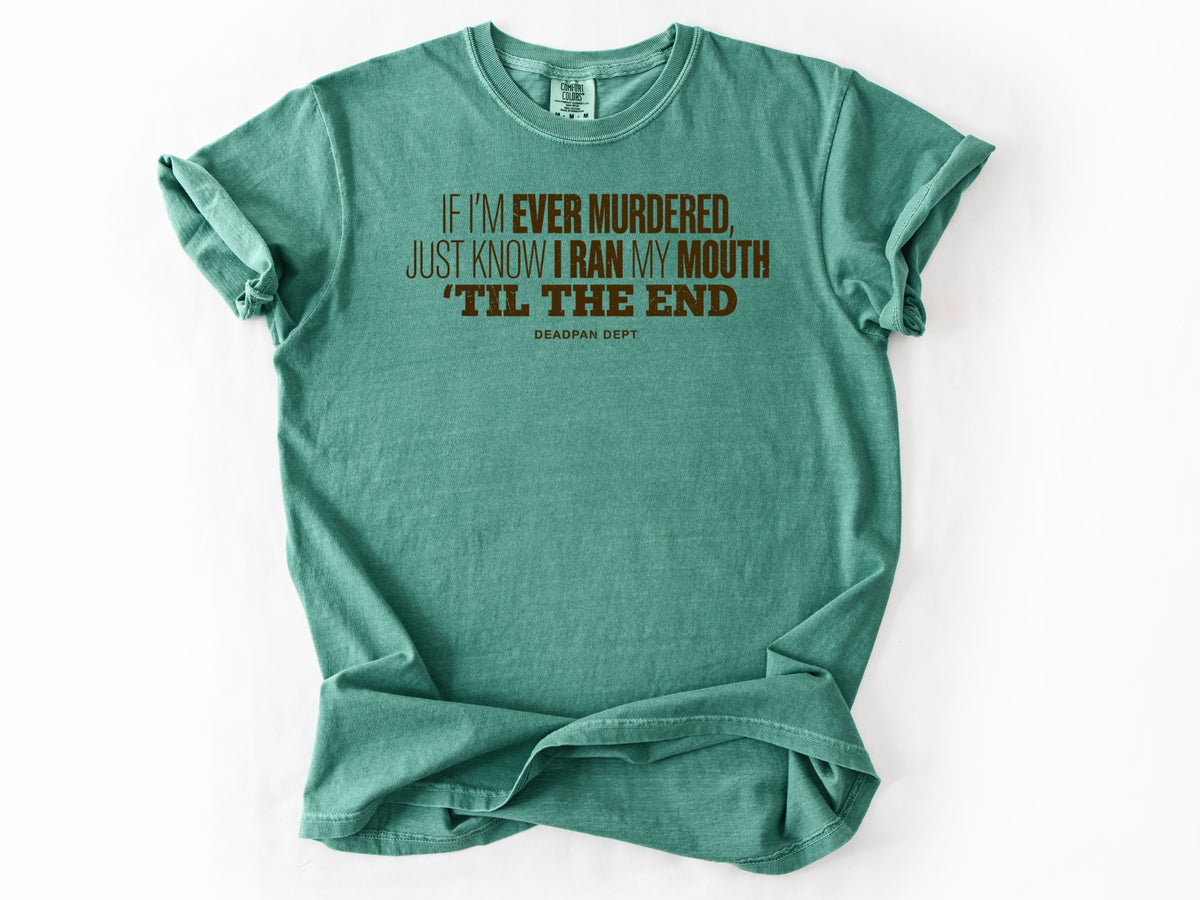 If i'm ever murdered Tee
