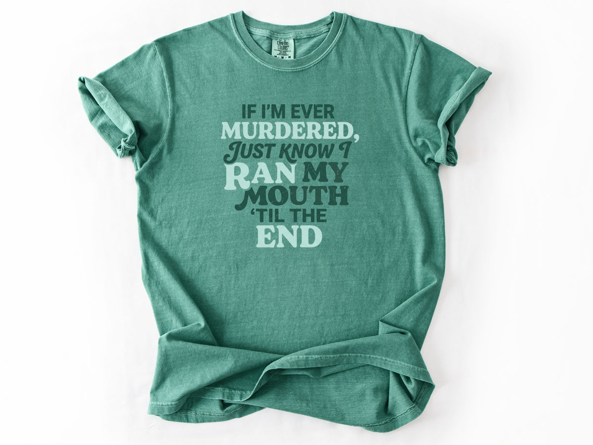 If i'm ever murdered Tee