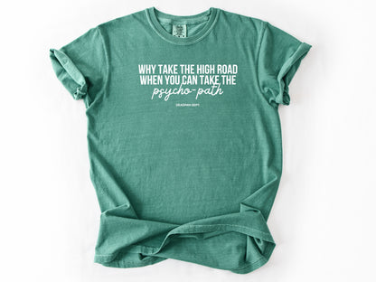 Why take the high road Tee