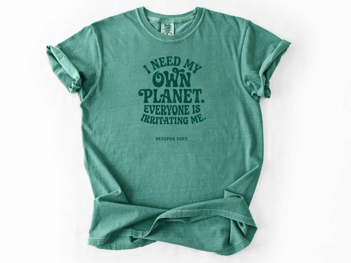 I need my own planet Tee