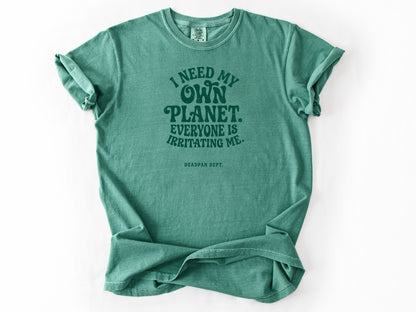 I need my own planet Tee