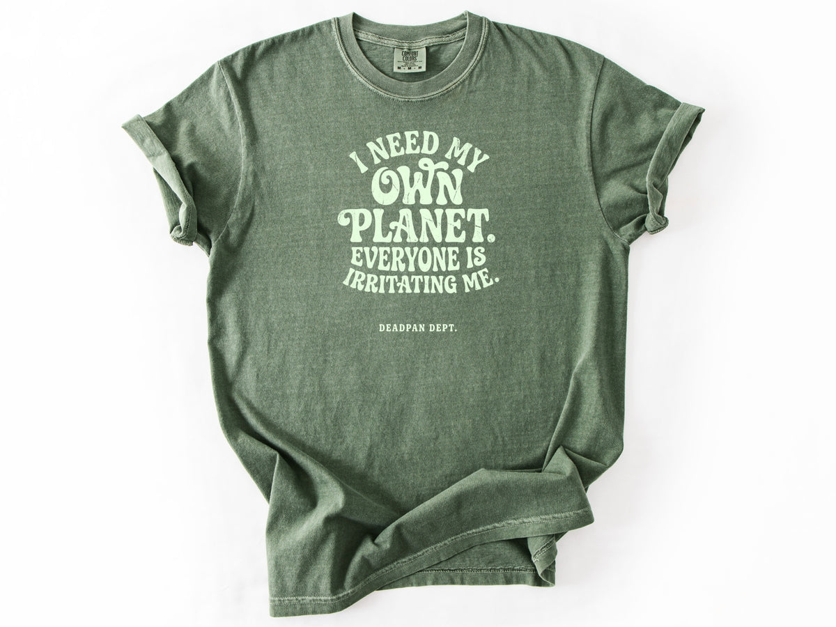 I need my own planet Tee