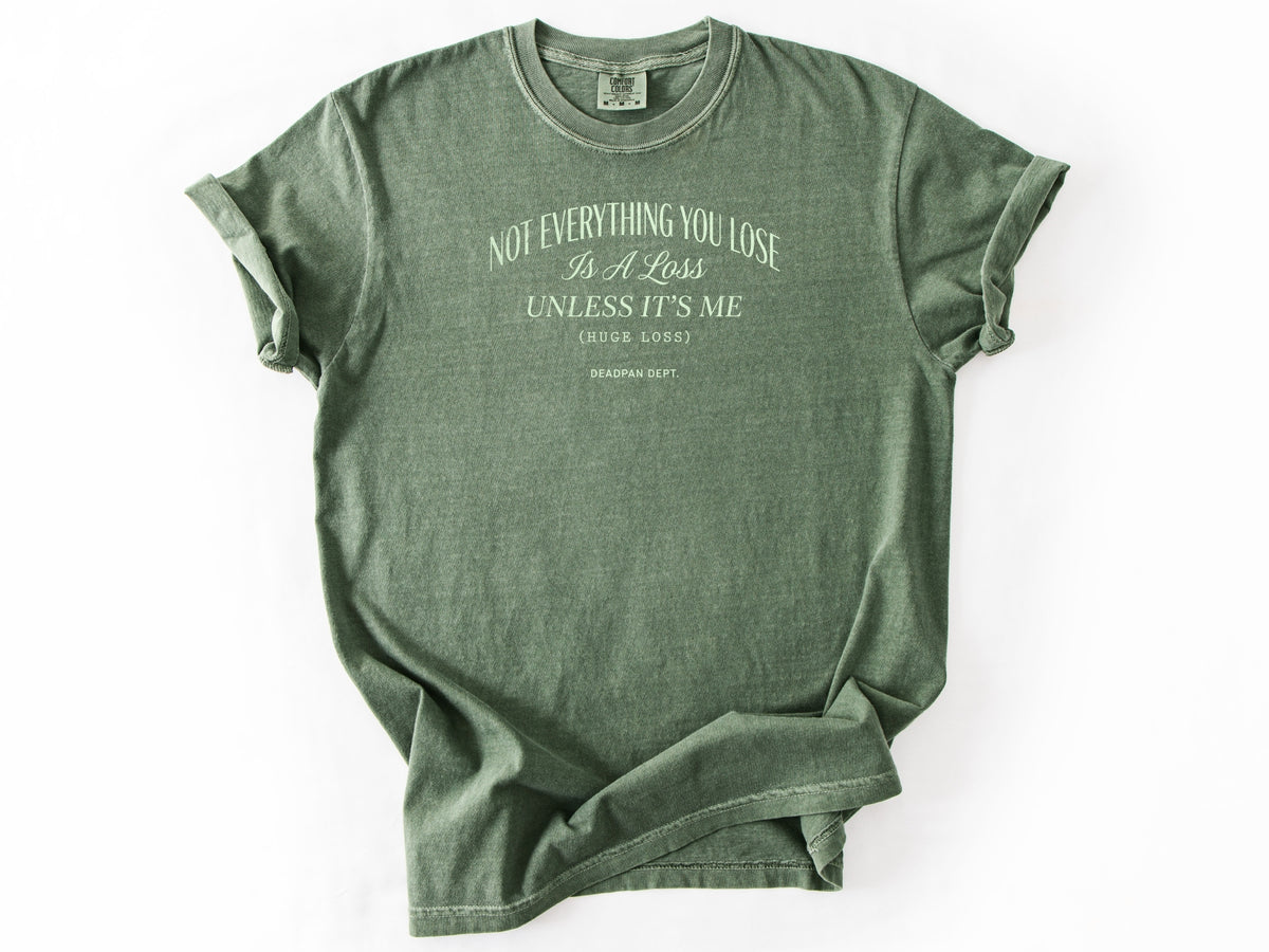 Not everything you lose Tee