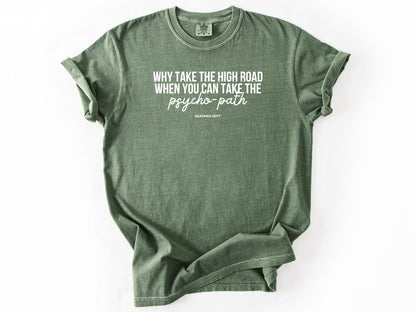 Why take the high road Tee