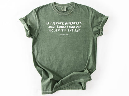 If I’m ever murdered Tee