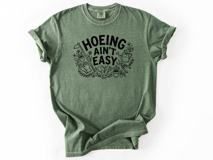 Hoeing ain't easy Tee