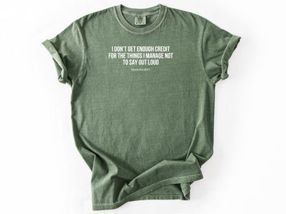 I don't get enough credit Tee