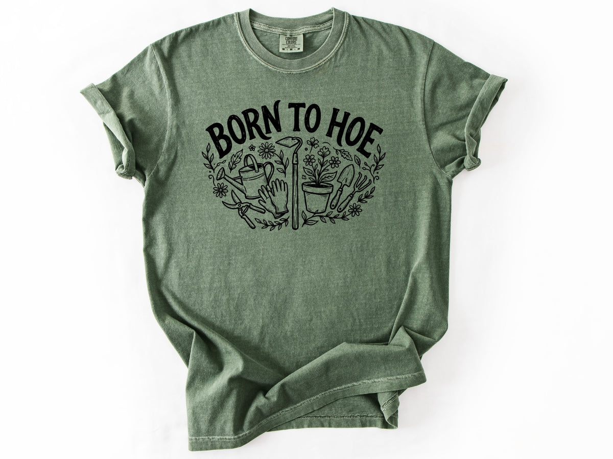 Born to hoe Tee