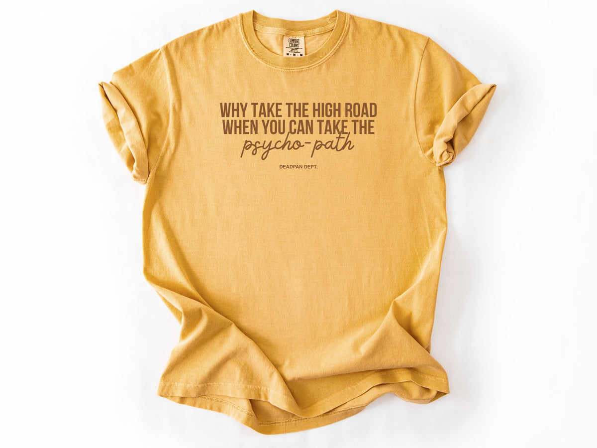 Why take the high road Tee