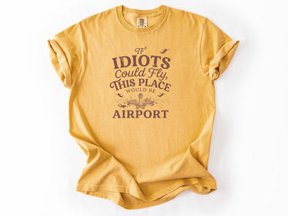 If idiots could fly Tee