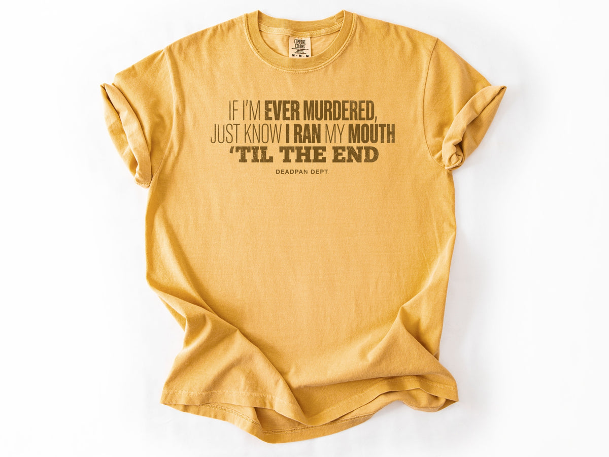 If i'm ever murdered Tee