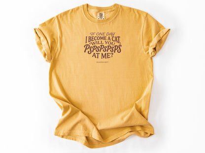If one day i become a cat Tee