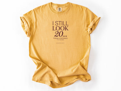 I still look 20 Tee