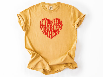 If you need a problem Tee