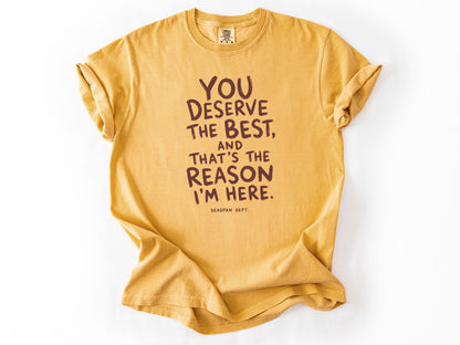You deserve the best Tee