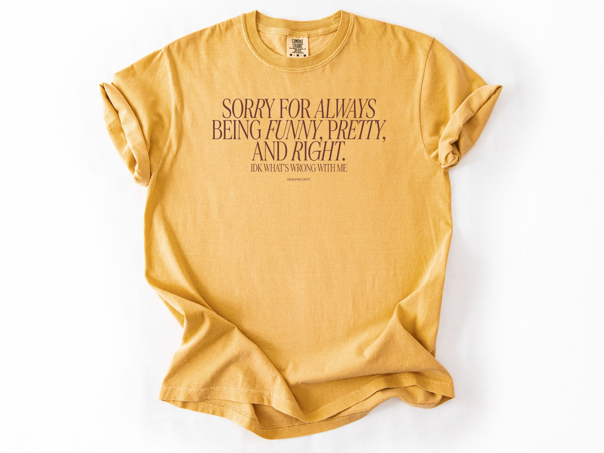 Sorry for always Tee