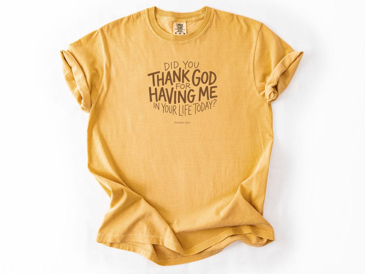 Did you thank God Tee