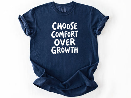 Choose comfort Tee