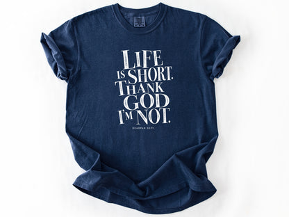 Life is short Tee