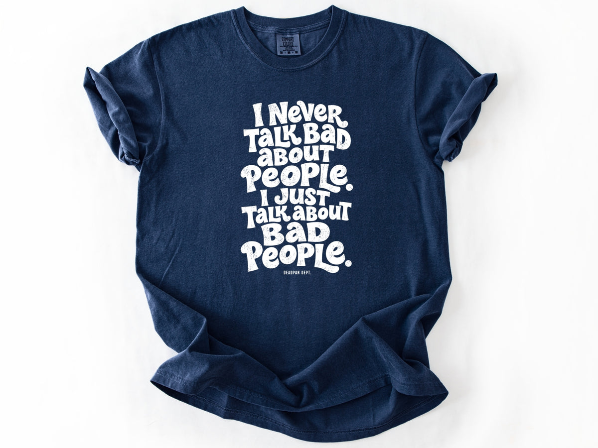 I never talk bad Tee