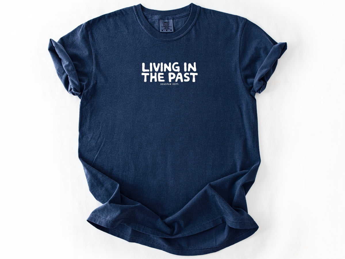 Living in the past Tee