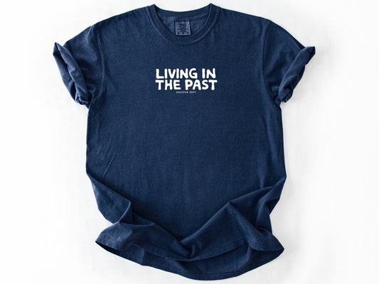 Living in the past Tee