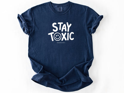 Stay toxic Tee