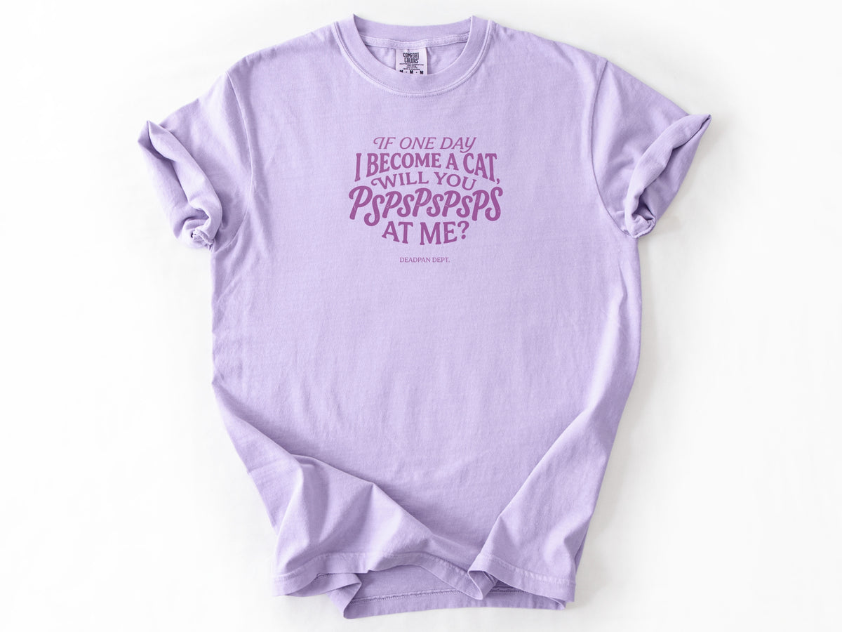 If one day i become a cat Tee