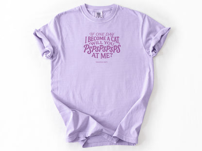 If one day i become a cat Tee