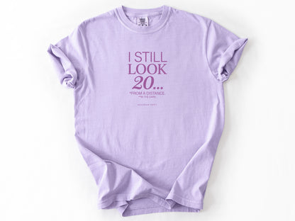 I still look 20 Tee