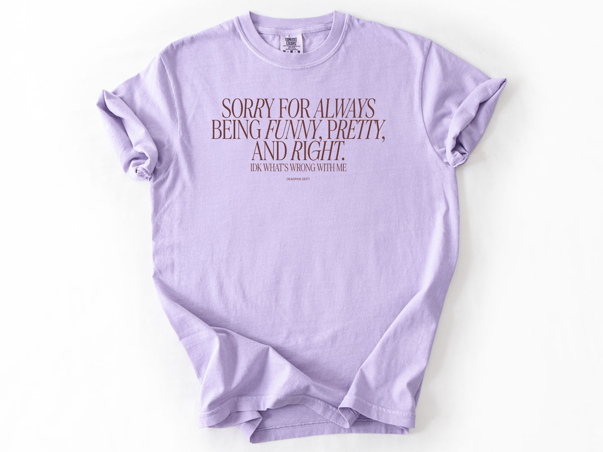 Sorry for always Tee