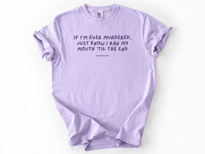 If I’m ever murdered Tee