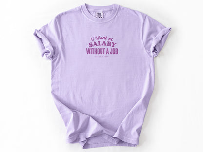 I want a salary Tee
