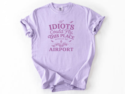 If idiots could fly Tee