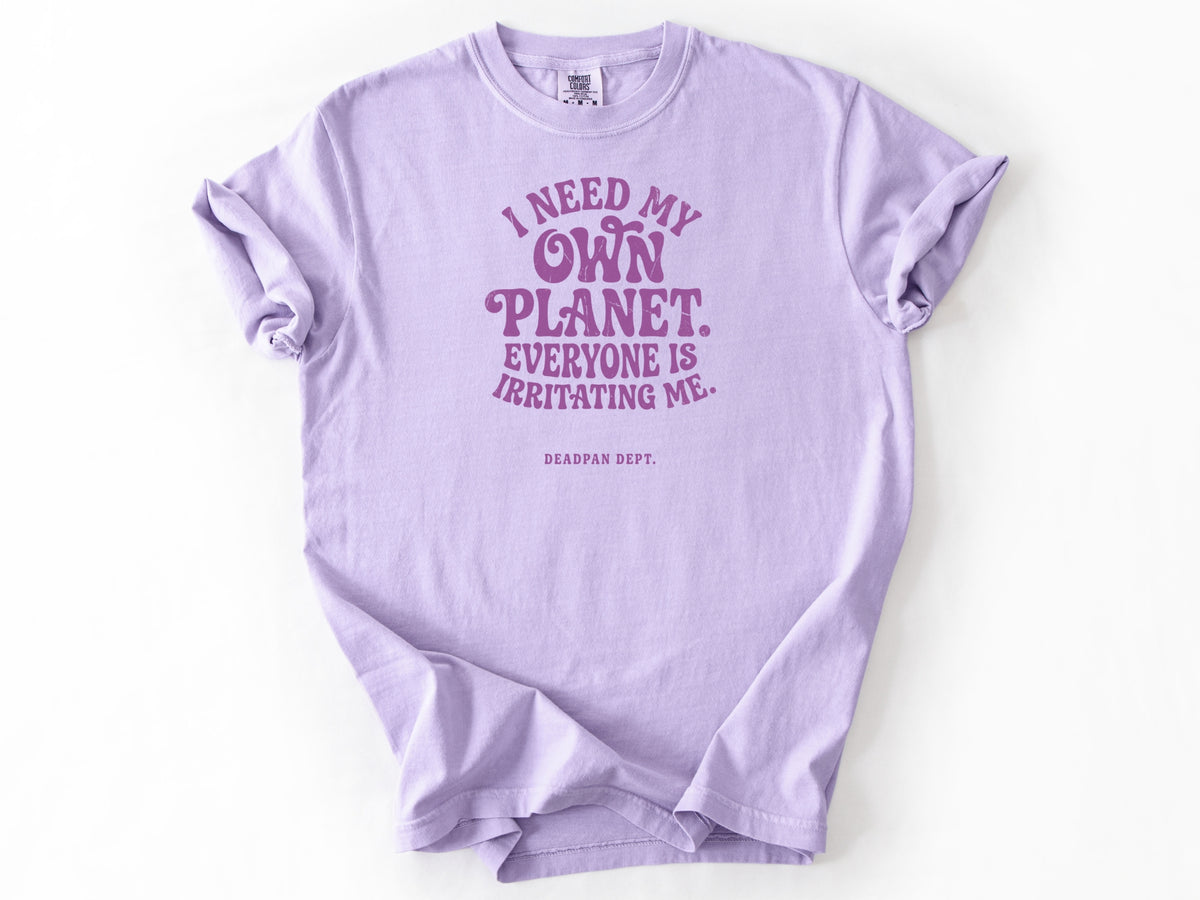 I need my own planet Tee