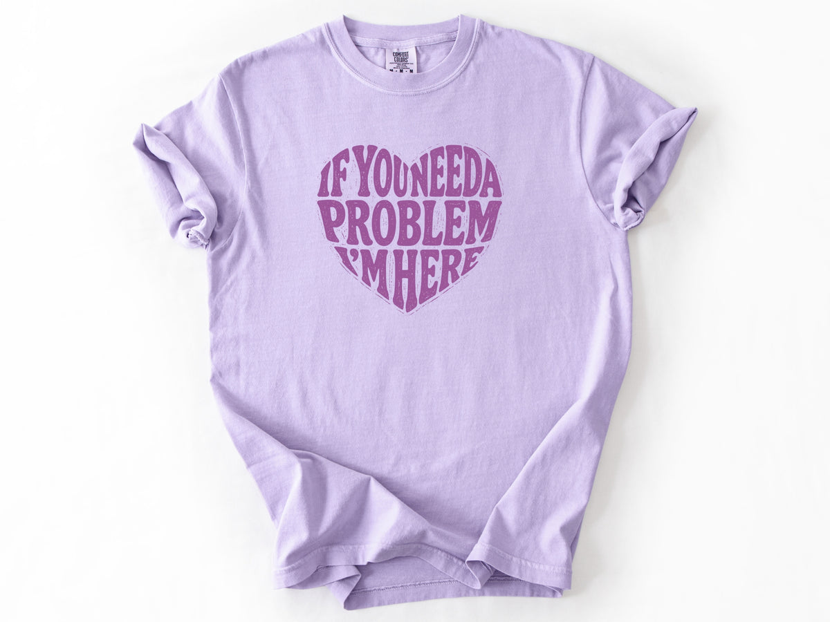 If you need a problem Tee