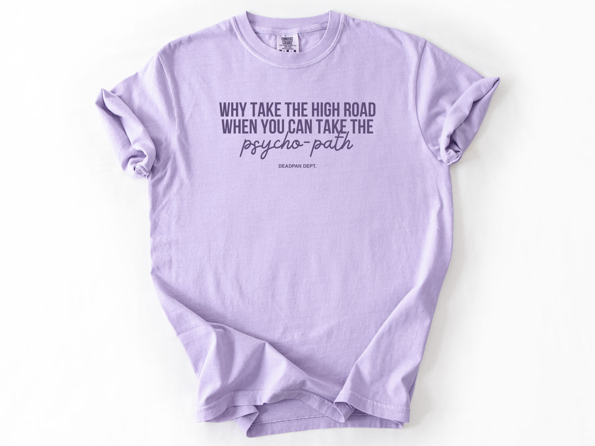 Why take the high road Tee