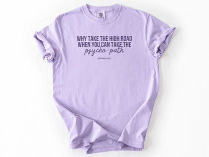 Why take the high road Tee