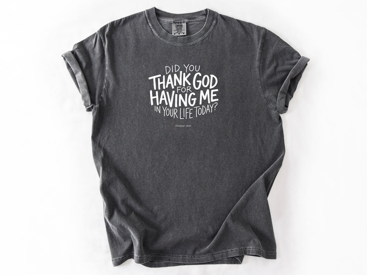 Did you thank God Tee