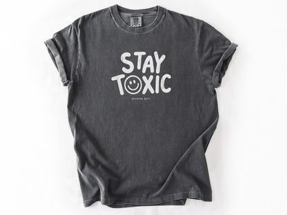 Stay toxic Tee