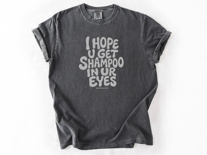 I hope u get shampoo Tee