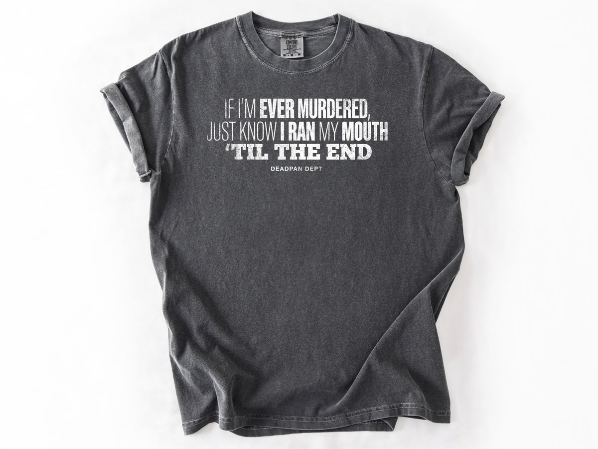 If i'm ever murdered Tee