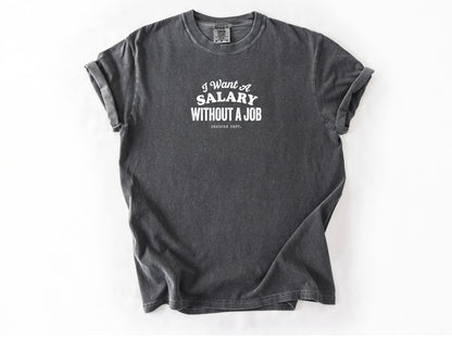I want a salary Tee