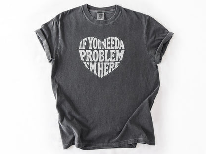 If you need a problem Tee