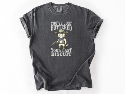 You've just buttered Tee