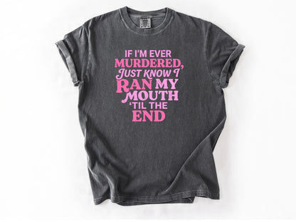If i'm ever murdered Tee