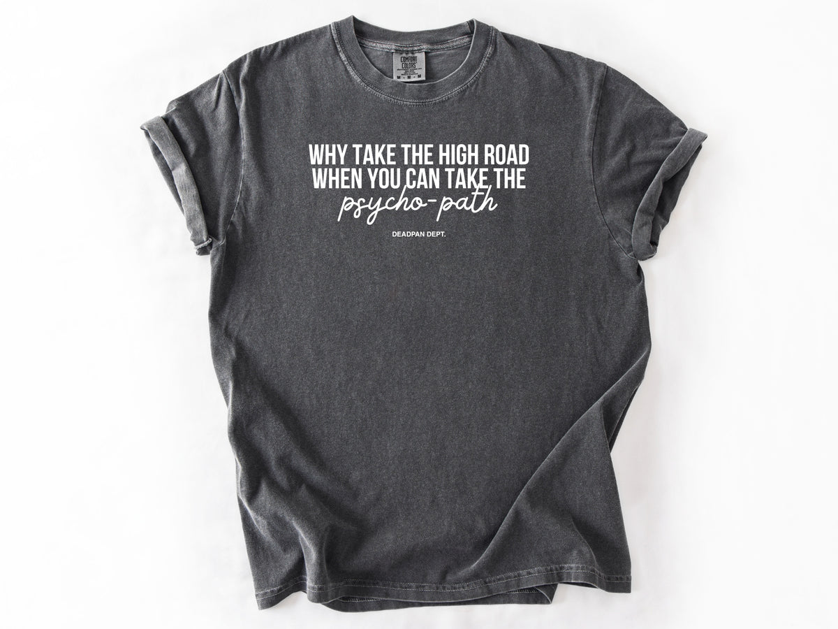Why take the high road Tee