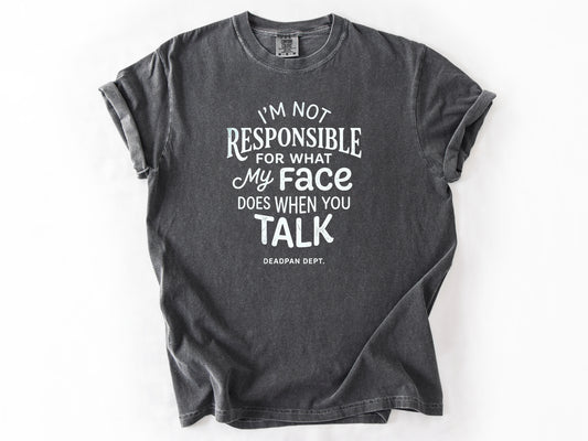 I'm not responsible Tee