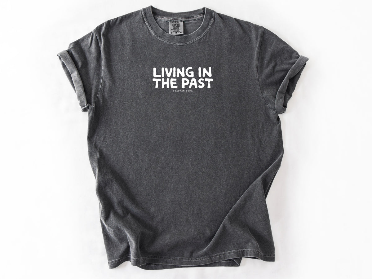 Living in the past Tee
