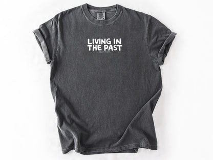 Living in the past Tee